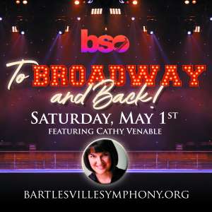 Bartlesville Symphony Orchestra presents To Broadway and Back featuring Cathy Venable